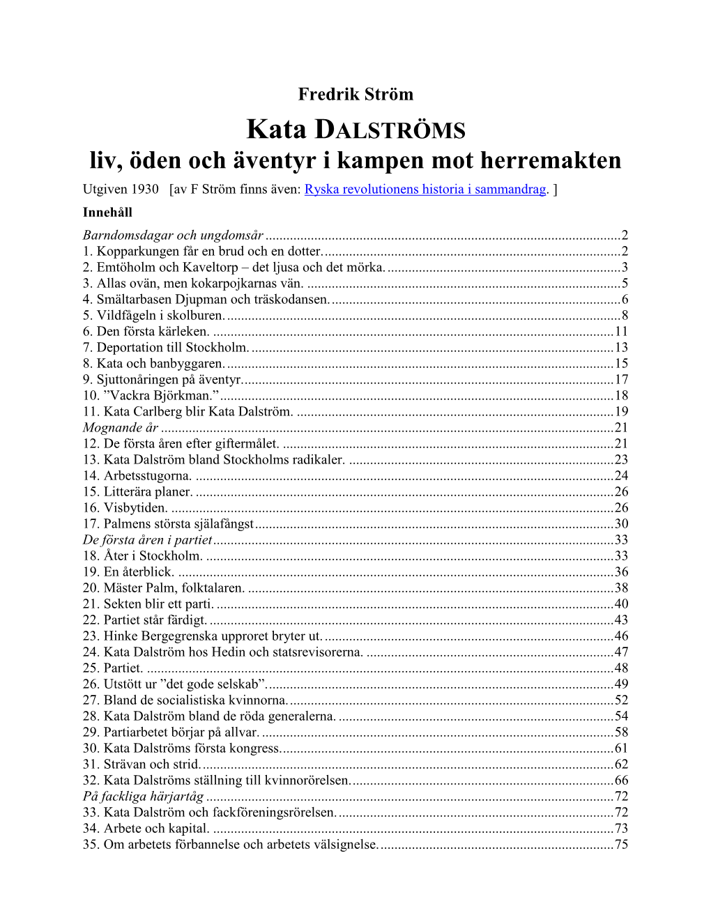 Kata DALSTRÖMS Liv, Öden Och Äventyr I Kampen Mot Herremakten Utgiven 1930 [Av F Ström Finns Även: Ryska Revolutionens Historia I Sammandrag