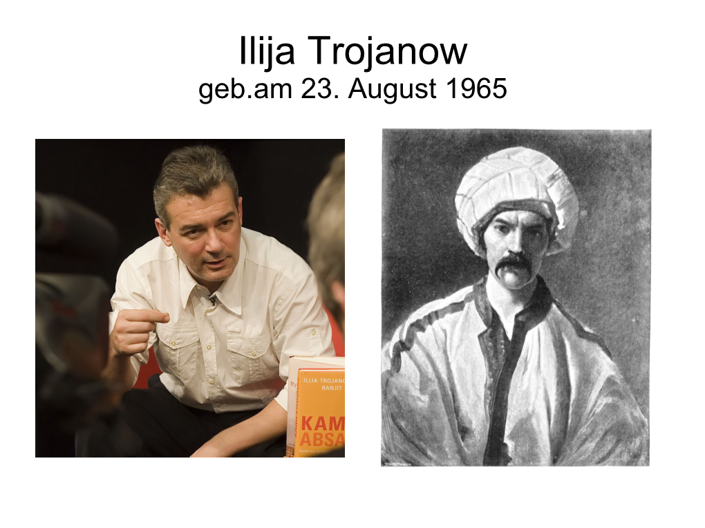 Ilija Trojanow Geb.Am 23