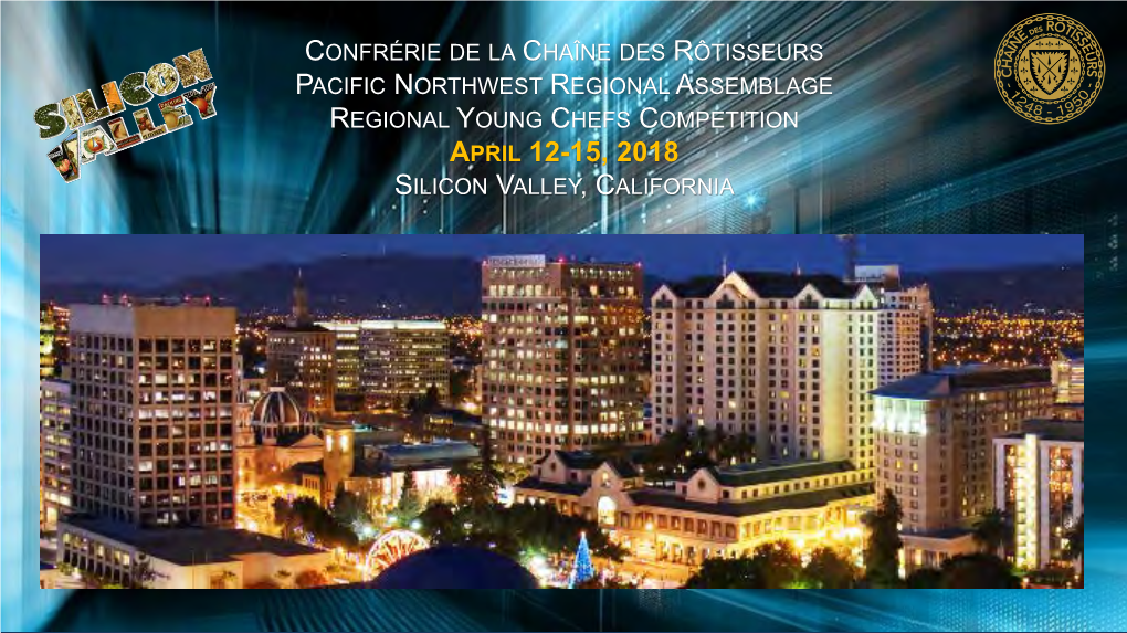 Confrérie De La Chaîne Des Rôtisseurs Pacific Northwest Regional Assemblage March 13–15, 2015 | San Francisco, CA