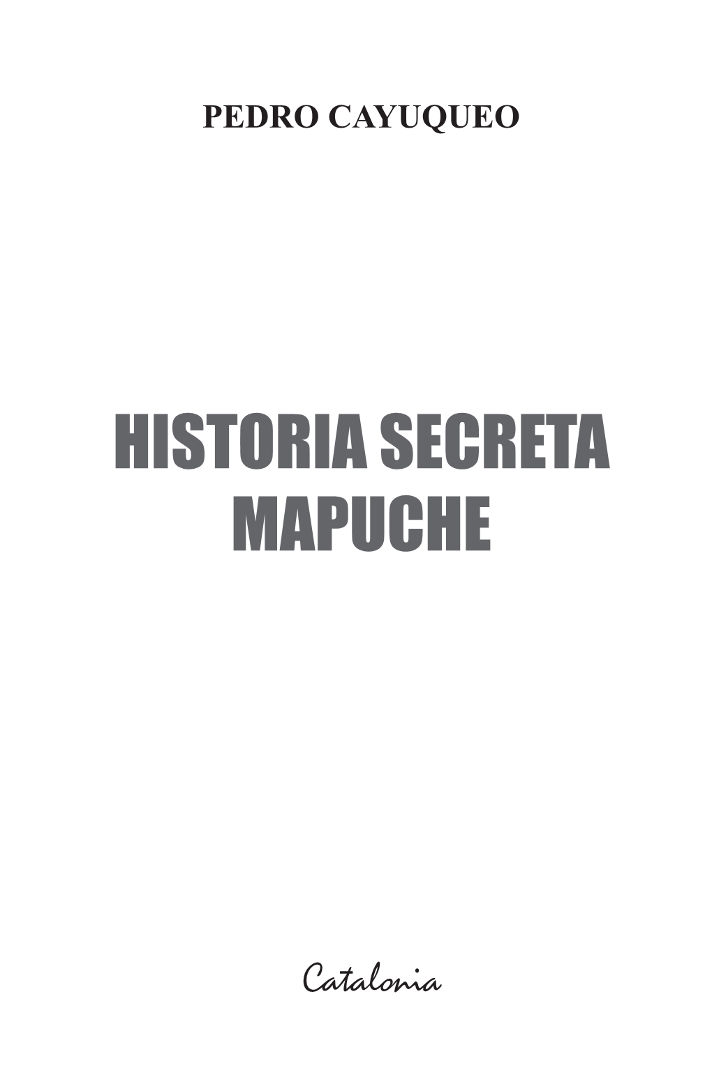 Historia Secreta Mapuche Índice