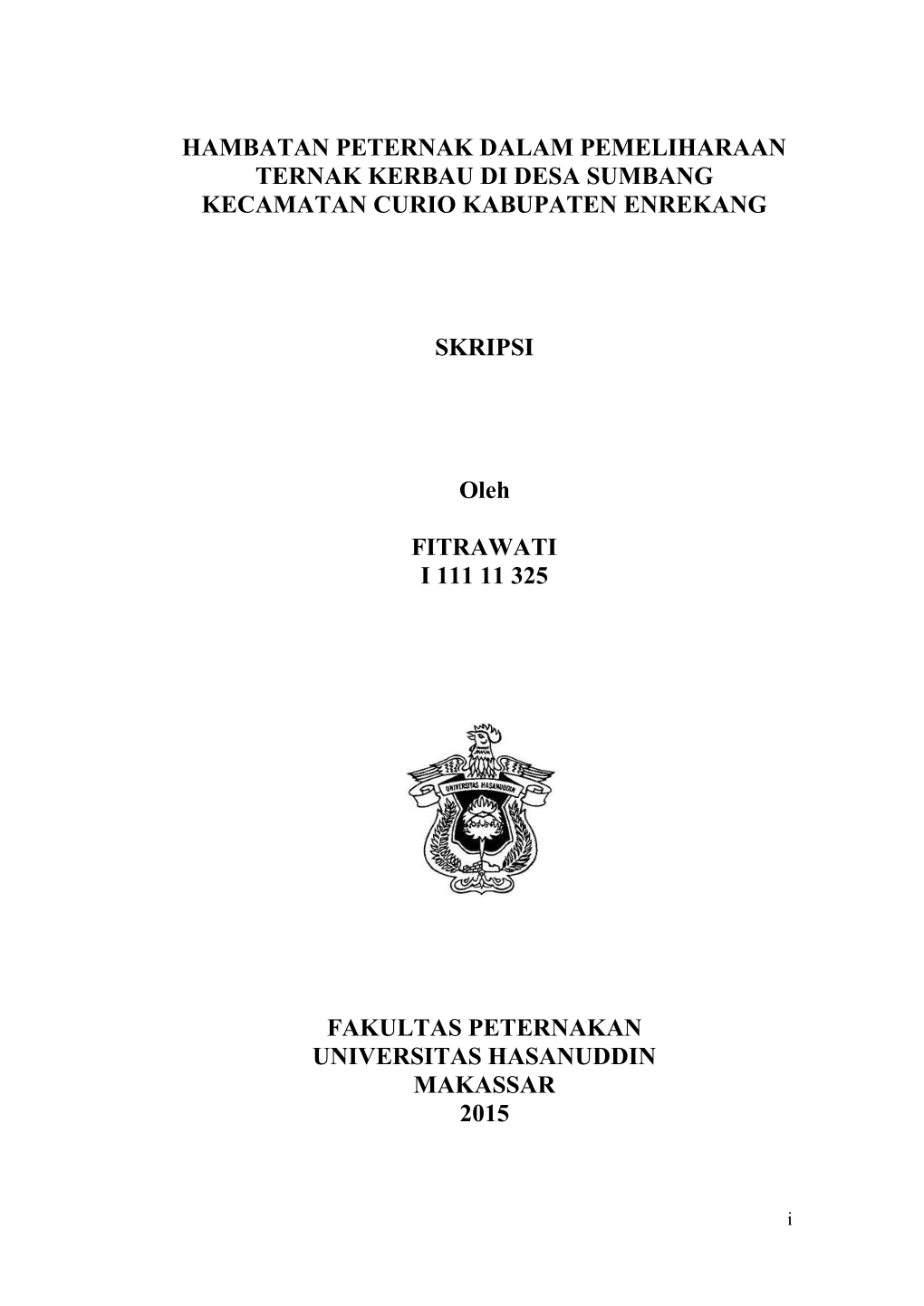 HAMBATAN PETERNAK DALAM PEMELIHARAAN TERNAK KERBAU DI DESA SUMBANG KECAMATAN CURIO KABUPATEN ENREKANG SKRIPSI Oleh FITRAWATI