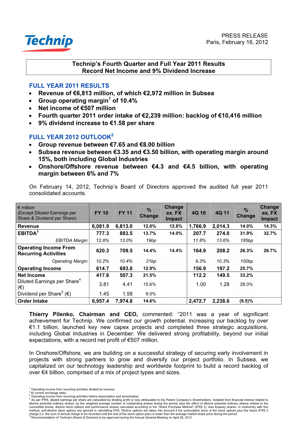 Technip's Fourth Quarter and Full Year 2011 Results Record Net Income and 9% Dividend Increase FULL YEAR 2011 RESULTS • Reve