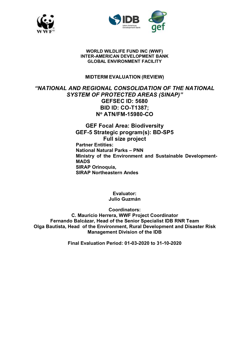 “NATIONAL and REGIONAL CONSOLIDATION of the NATIONAL SYSTEM of PROTECTED AREAS (SINAP)” GEFSEC ID: 5680 BID ID: CO-T1387; No ATN/FM-15980-CO