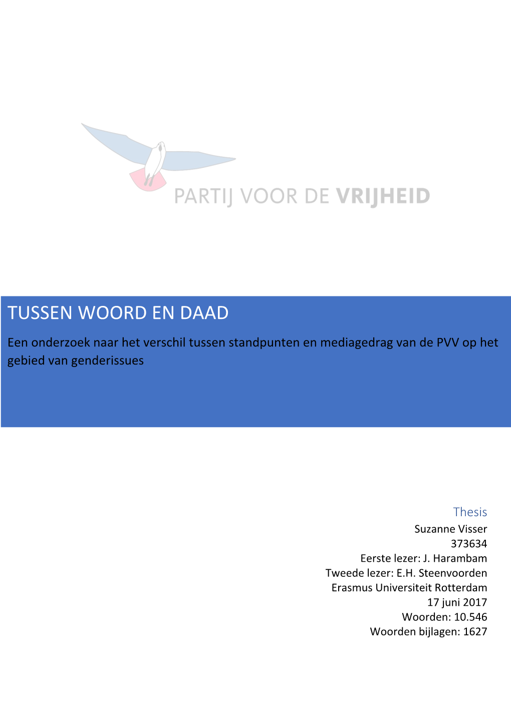 TUSSEN WOORD EN DAAD Een Onderzoek Naar Het Verschil Tussen Standpunten En Mediagedrag Van De PVV Op Het Gebied Van Genderissues