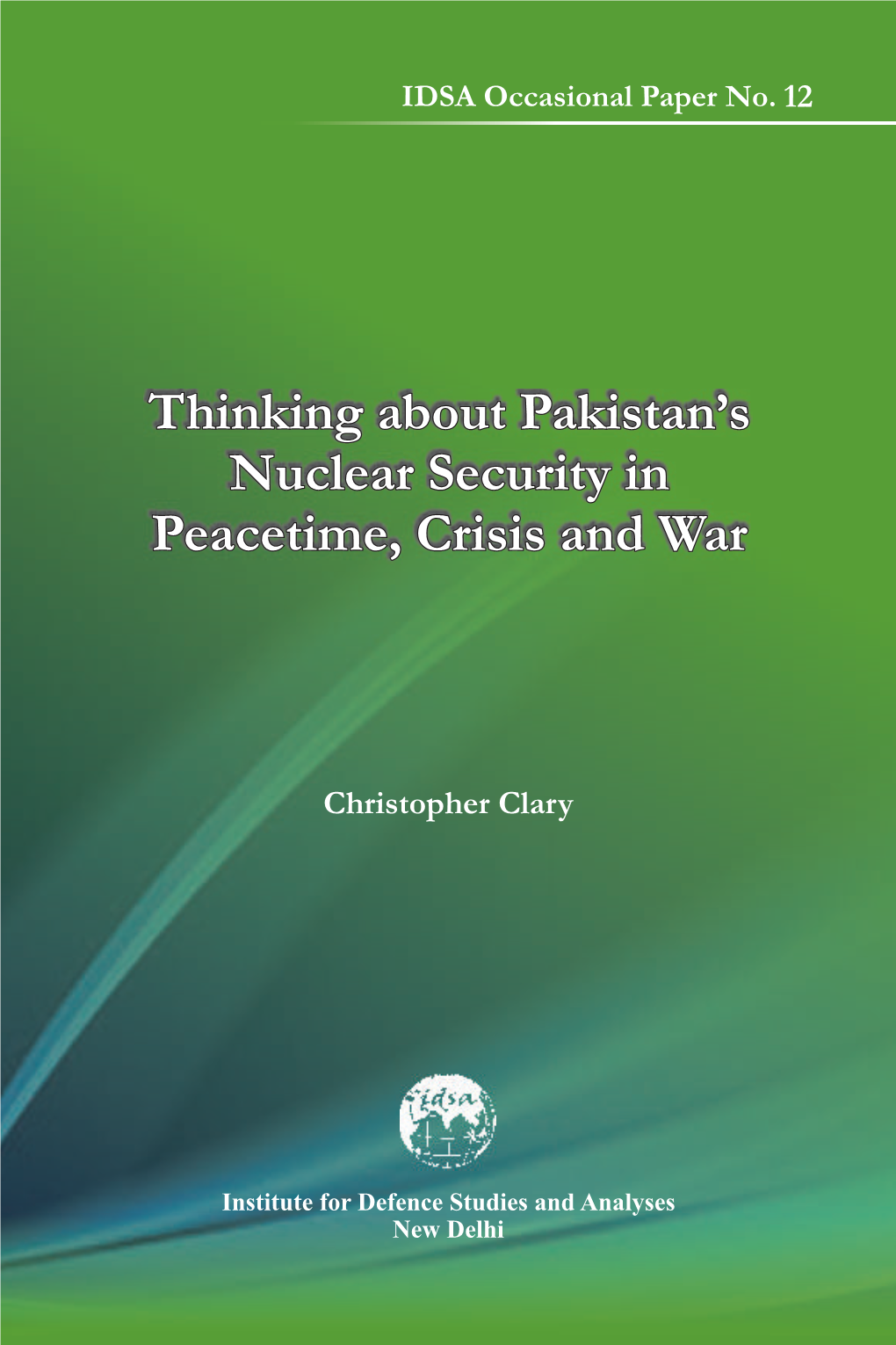 Thinking About Pakistan's Nuclear Security in Peacetime, Crisis And