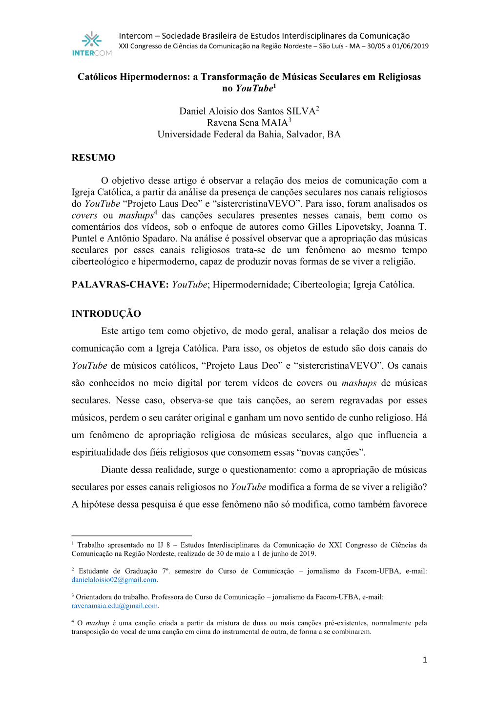 Católicos Hipermodernos: a Transformação De Músicas Seculares Em Religiosas No Youtube1 Daniel Aloisio Dos Santos SILVA2