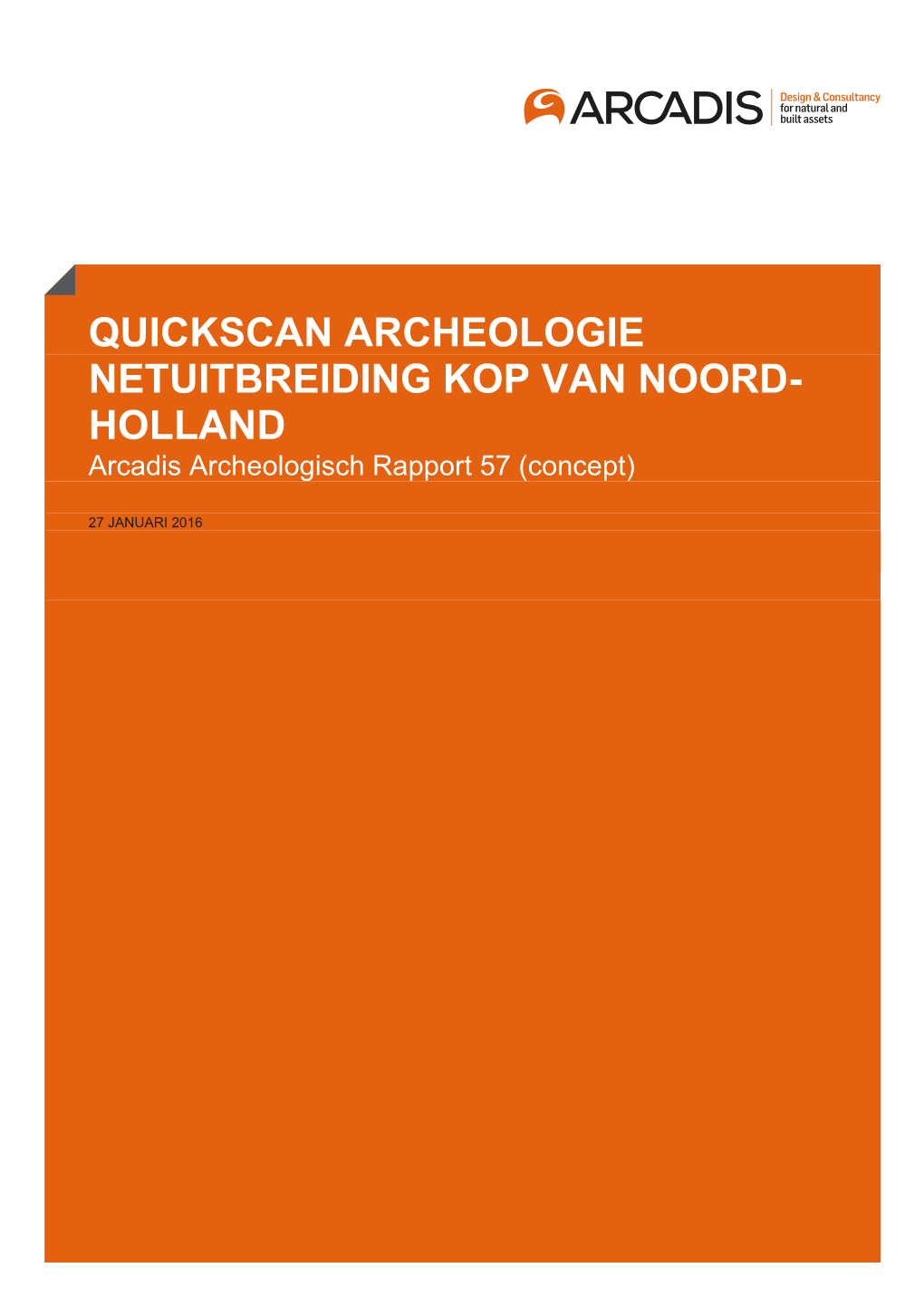 QUICKSCAN ARCHEOLOGIE NETUITBREIDING KOP VAN NOORD- HOLLAND Arcadis Archeologisch Rapport 57 (Concept)