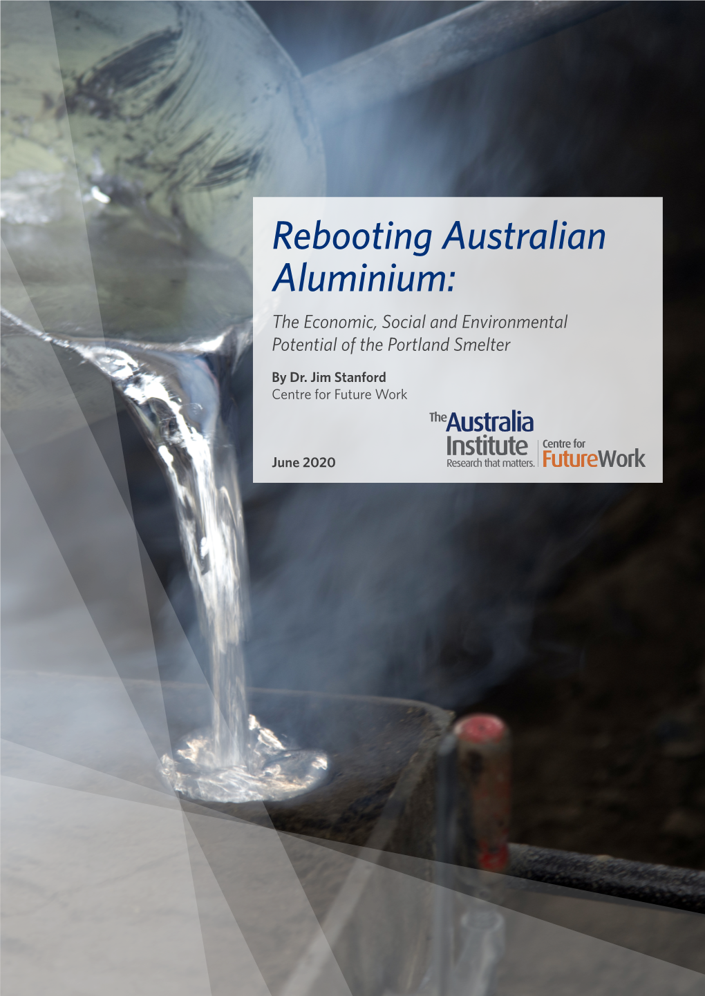 Rebooting Australian Aluminium: the Economic, Social and Environmental Potential of the Portland Smelter