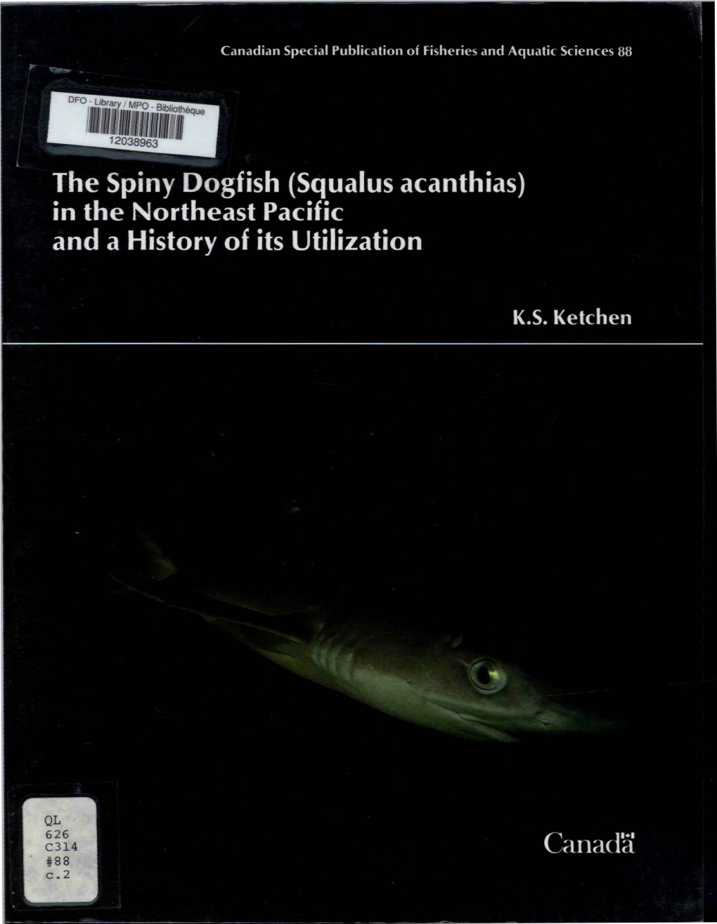 The Spiny Dogfish (Squalus Acanthias) in the Northeast Pacific and a History of Its Utilization