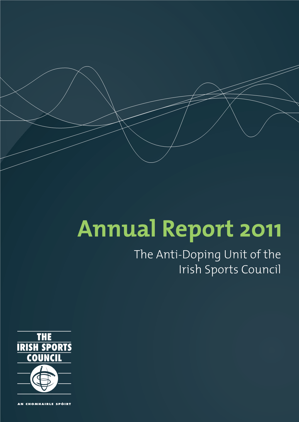 Annual Report 2011 the Anti-Doping Unit of the Irish Sports Council