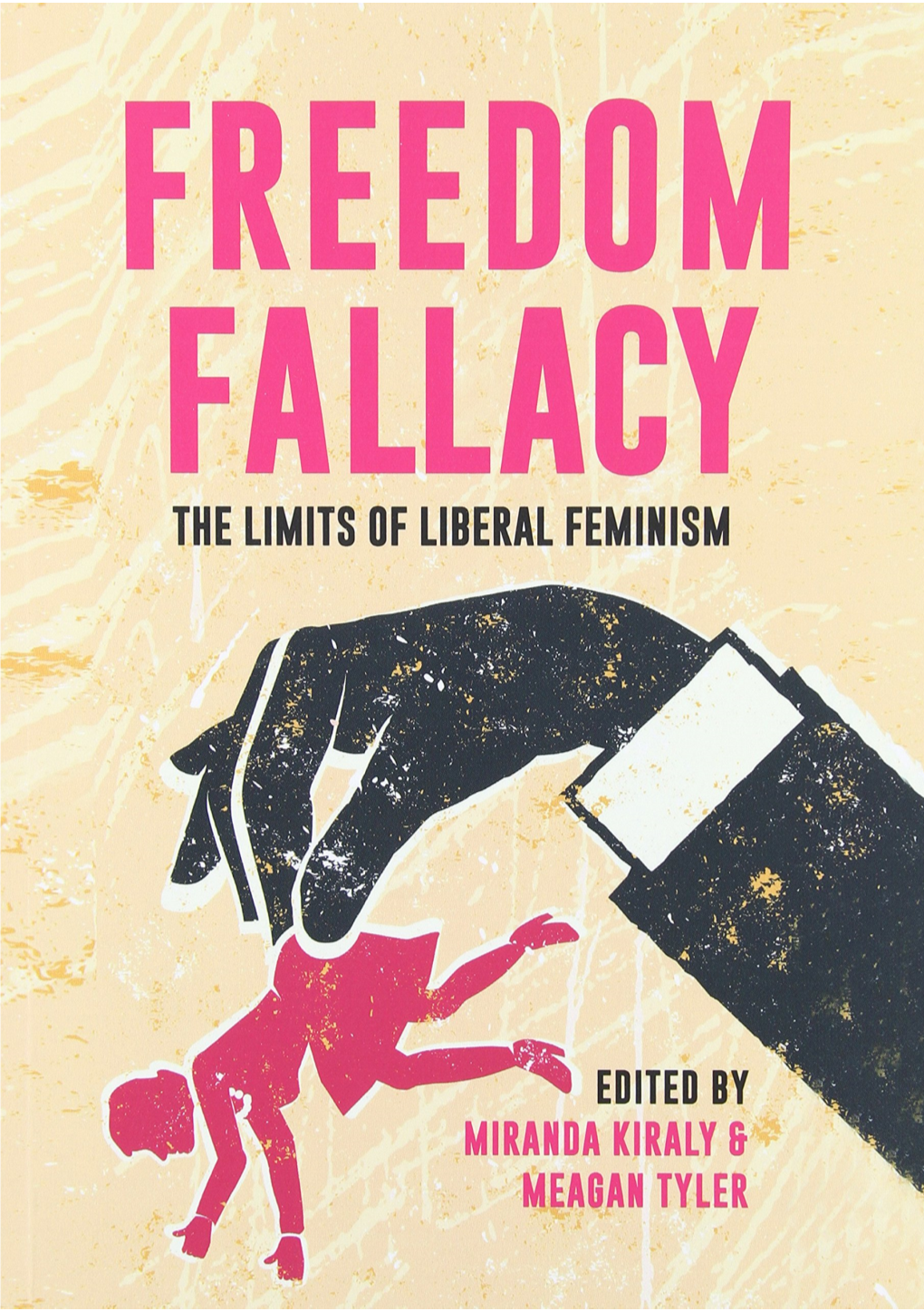 Freedom Fallacy: the Limits of Liberal Feminism