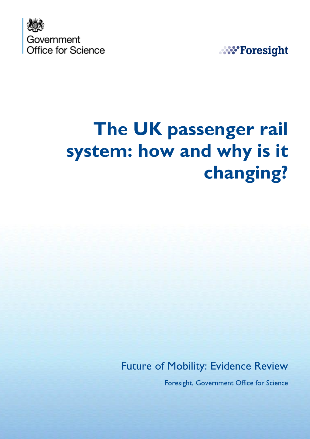 The UK Passenger Rail System: How and Why Is It Changing?