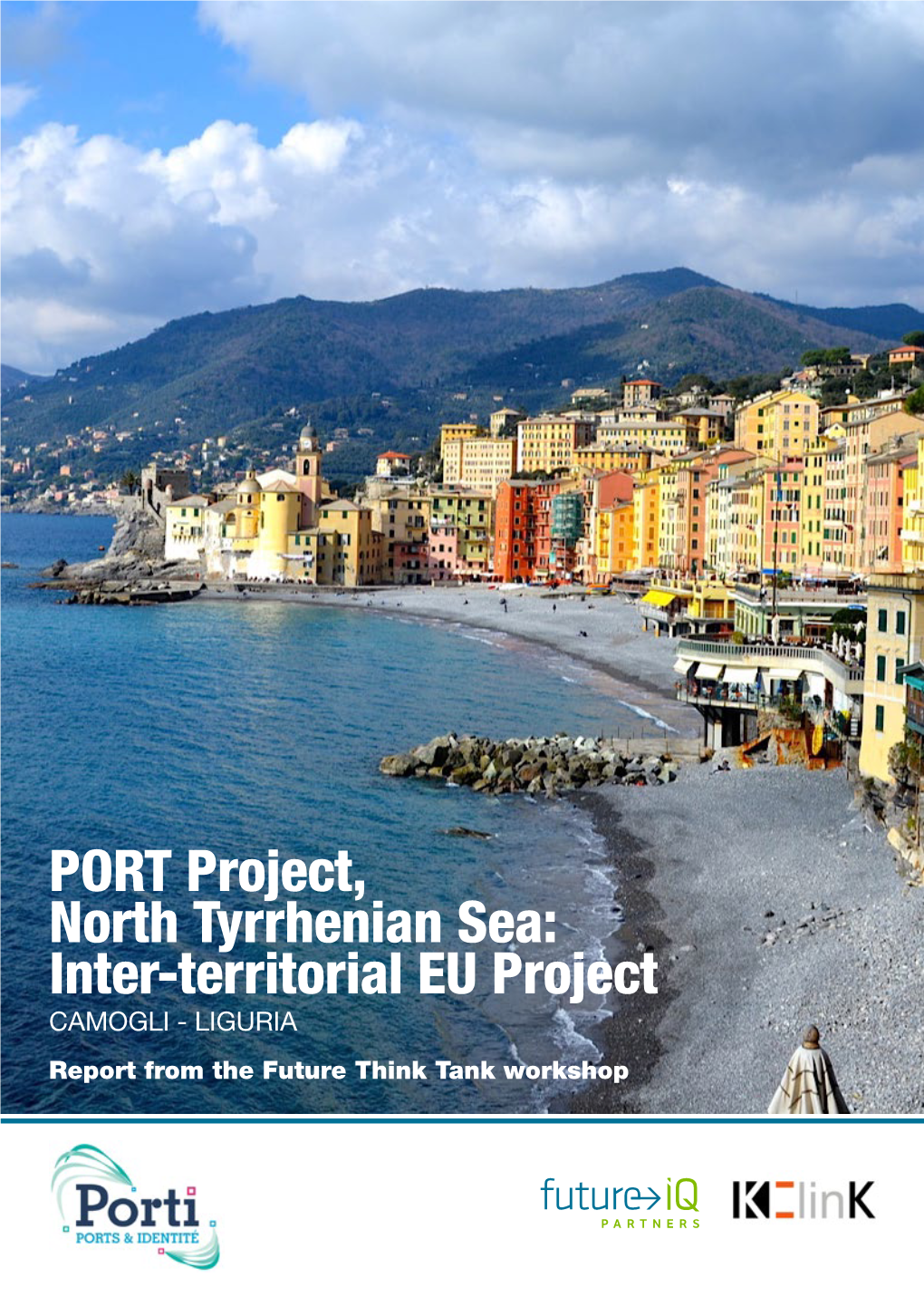 PORT Project, North Tyrrhenian Sea: Inter-Territorial EU Project CAMOGLI - LIGURIA Report from the Future Think Tank Workshop Supported By