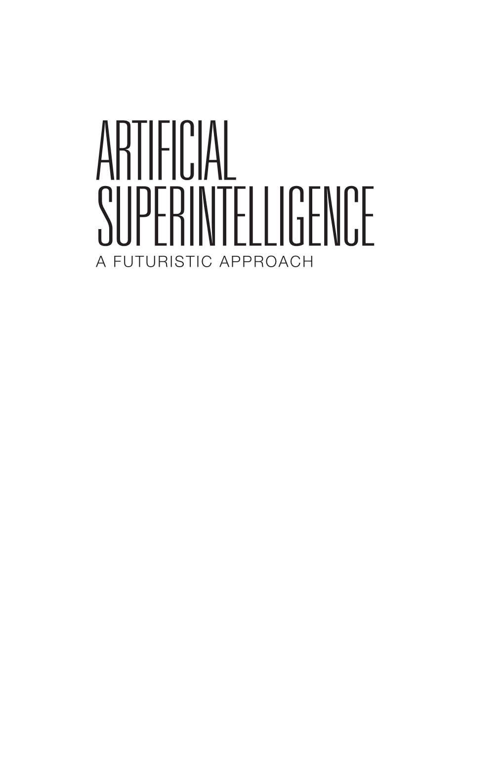 Artificial Superintelligence a Futuristic Approach