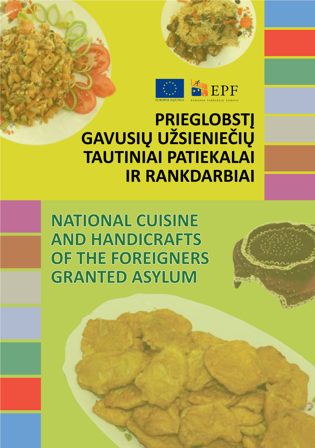 Prieglobstį Gavusių Užsieniečių Tautiniai Patiekalai Ir Rankdarbiai National Cuisine and Handicrafts of the Foreigners Gran