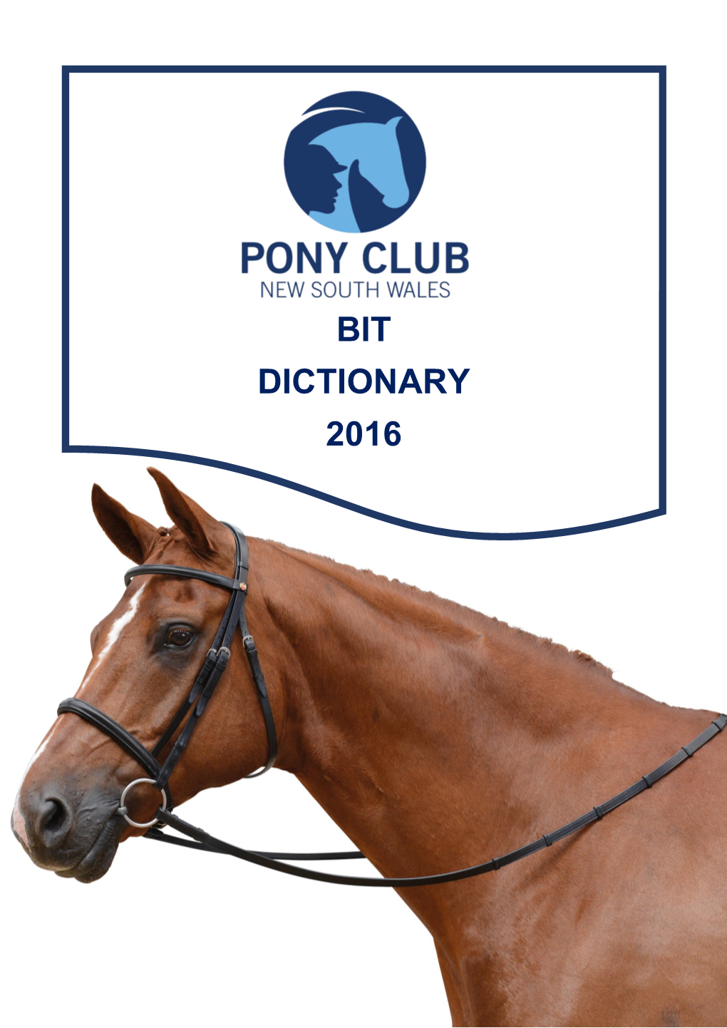 BIT DICTIONARY 2016 the Pony Club Association of New South Wales – Bit Dictionary 2016