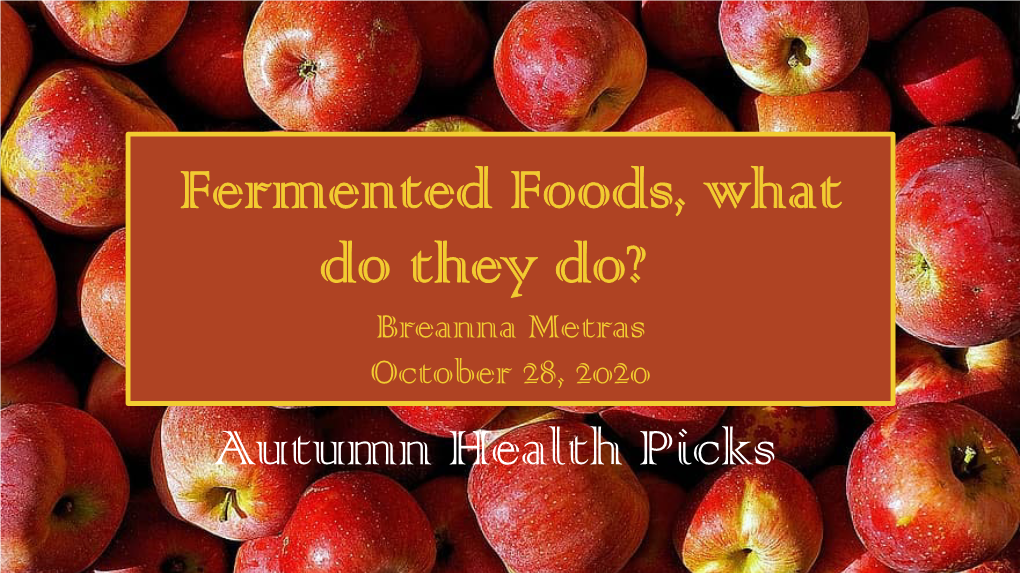 Fermented Foods, What Do They