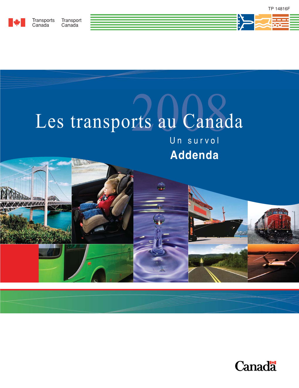 Les Transports Au Canada 2008 Numéro Titre Page Tableau EC58 : Consommation D’Énergie Du Secteur Routier Par Province Et Territoire, 1998 – 2007