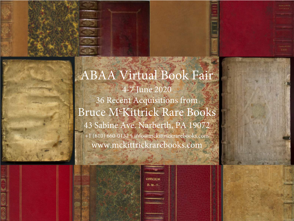 ABAA Virtual Book Fair 4-7 June 2020 36 Recent Acquisitions from Bruce Mckittrick Rare Books 43 Sabine Ave