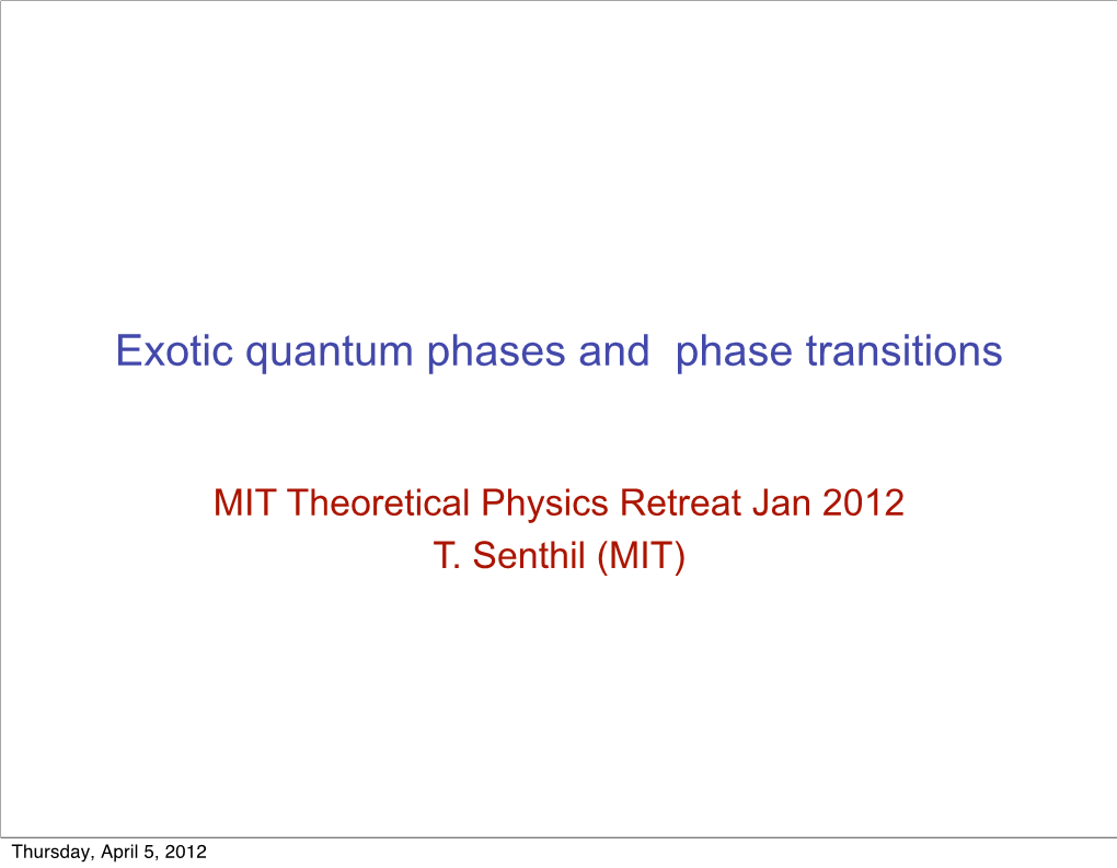 Exotic Quantum Phases and Phase Transitions