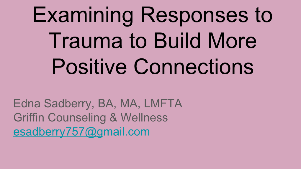 Examining Responses to Trauma to Build More Positive Connections