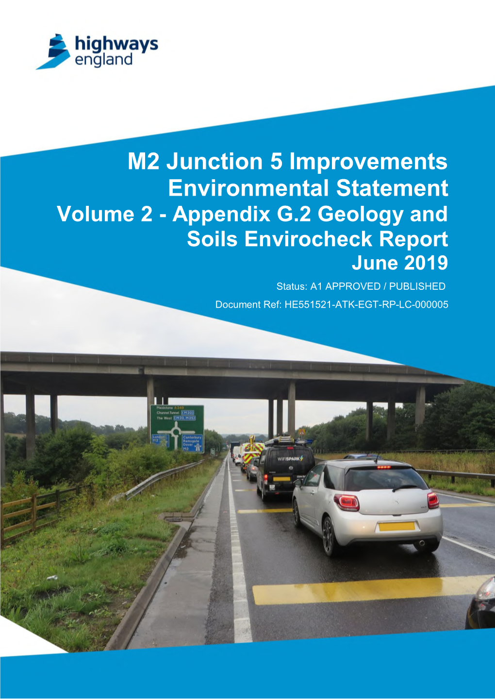 Appendix G.2 Geology and Soils Envirocheck Report June 2019 Status: A1 APPROVED / PUBLISHED Document Ref: HE551521-ATK-EGT-RP-LC-000005
