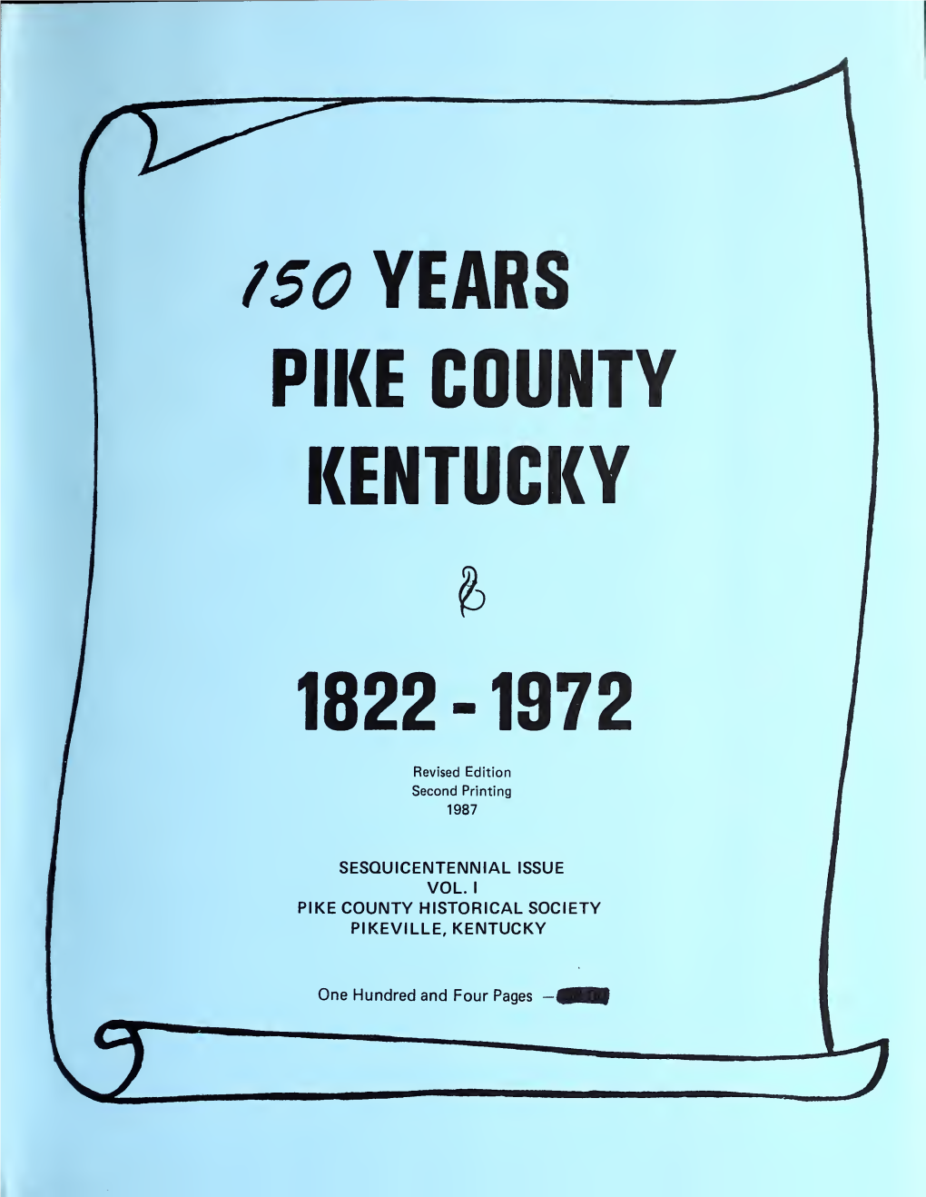 Pike County, Kentucky, and Its People Through the Collection of Documents, Artifacts, and Writings and the Genealogies of the Families of This Area