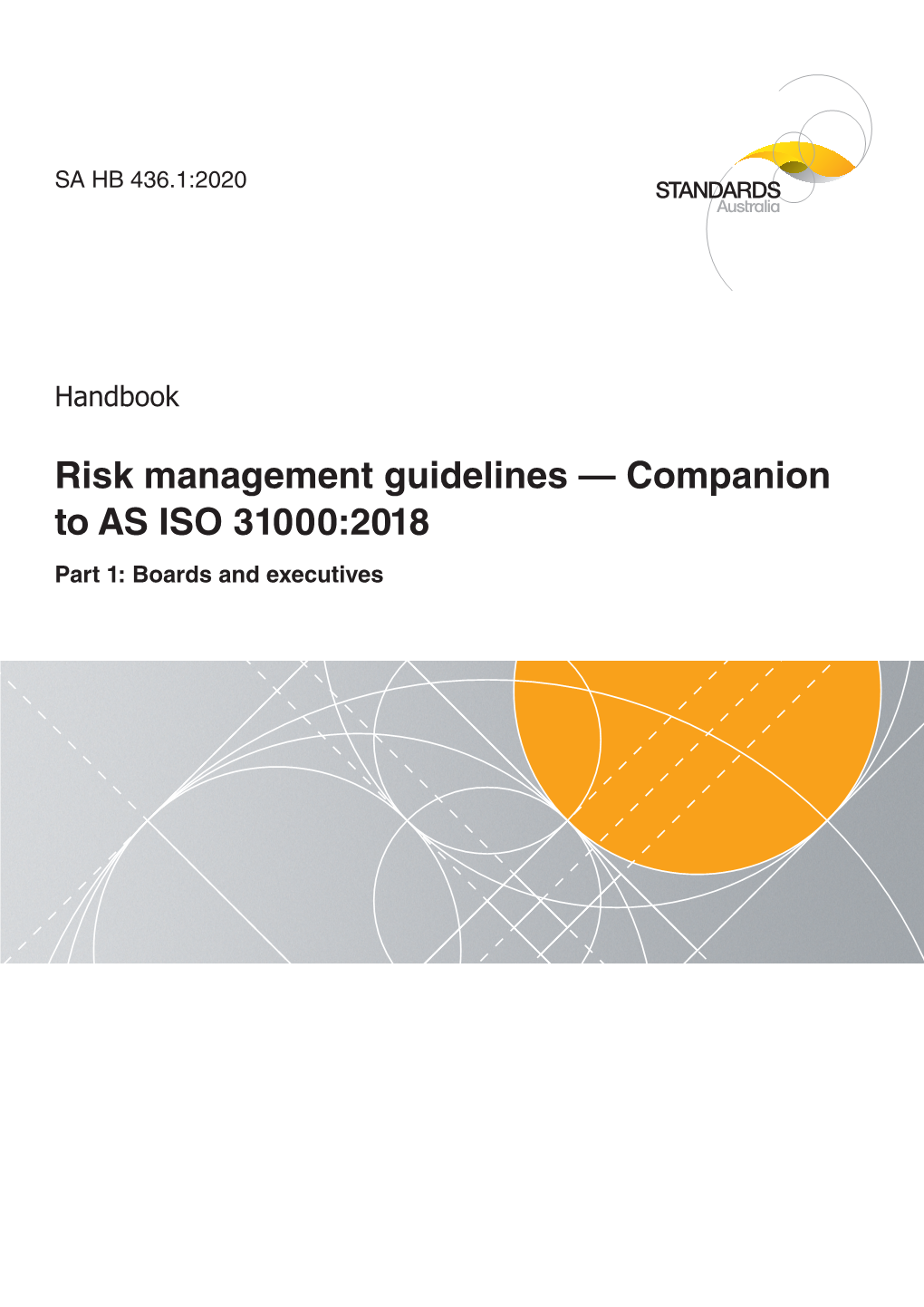 Risk Management Guidelines — Companion to AS ISO 31000:2018 Part 1: Boards and Executives SA HB 436.1:2020