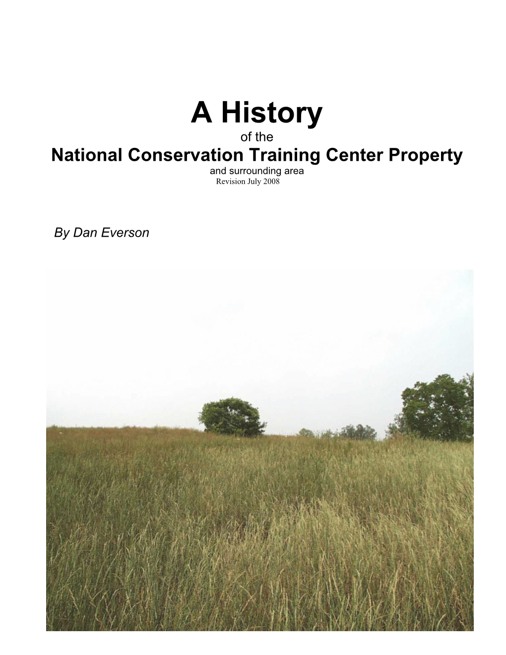 A History of the National Conservation Training Center Property and Surrounding Area Revision July 2008