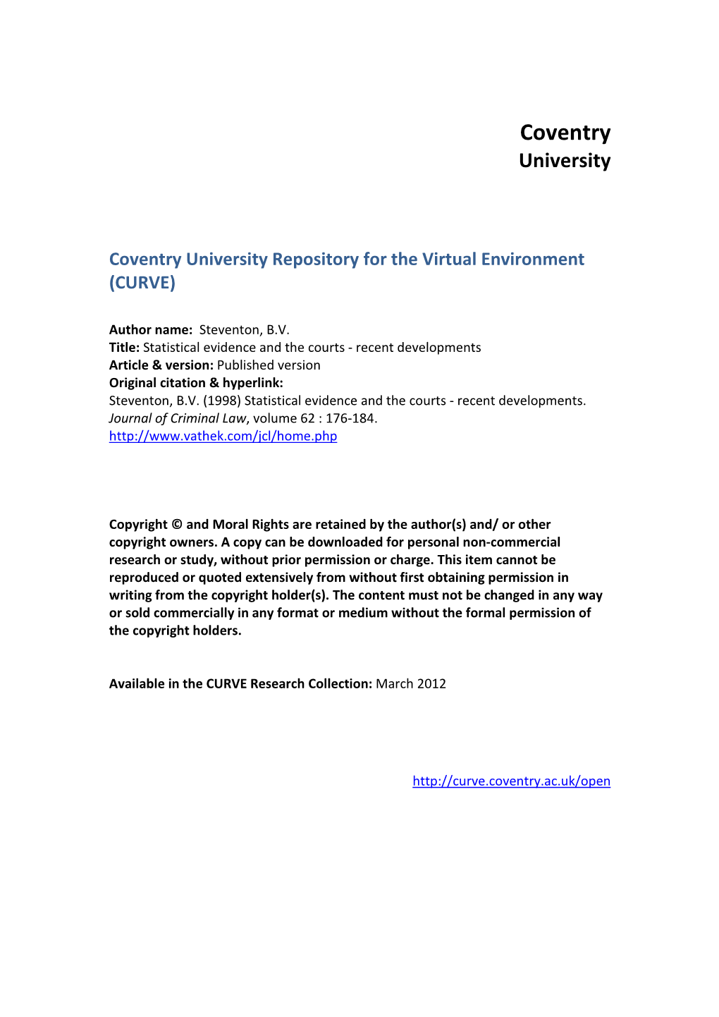 Statistical Evidence and the Courts - Recent Developments Article & Version: Published Version Original Citation & Hyperlink: Steventon, B.V