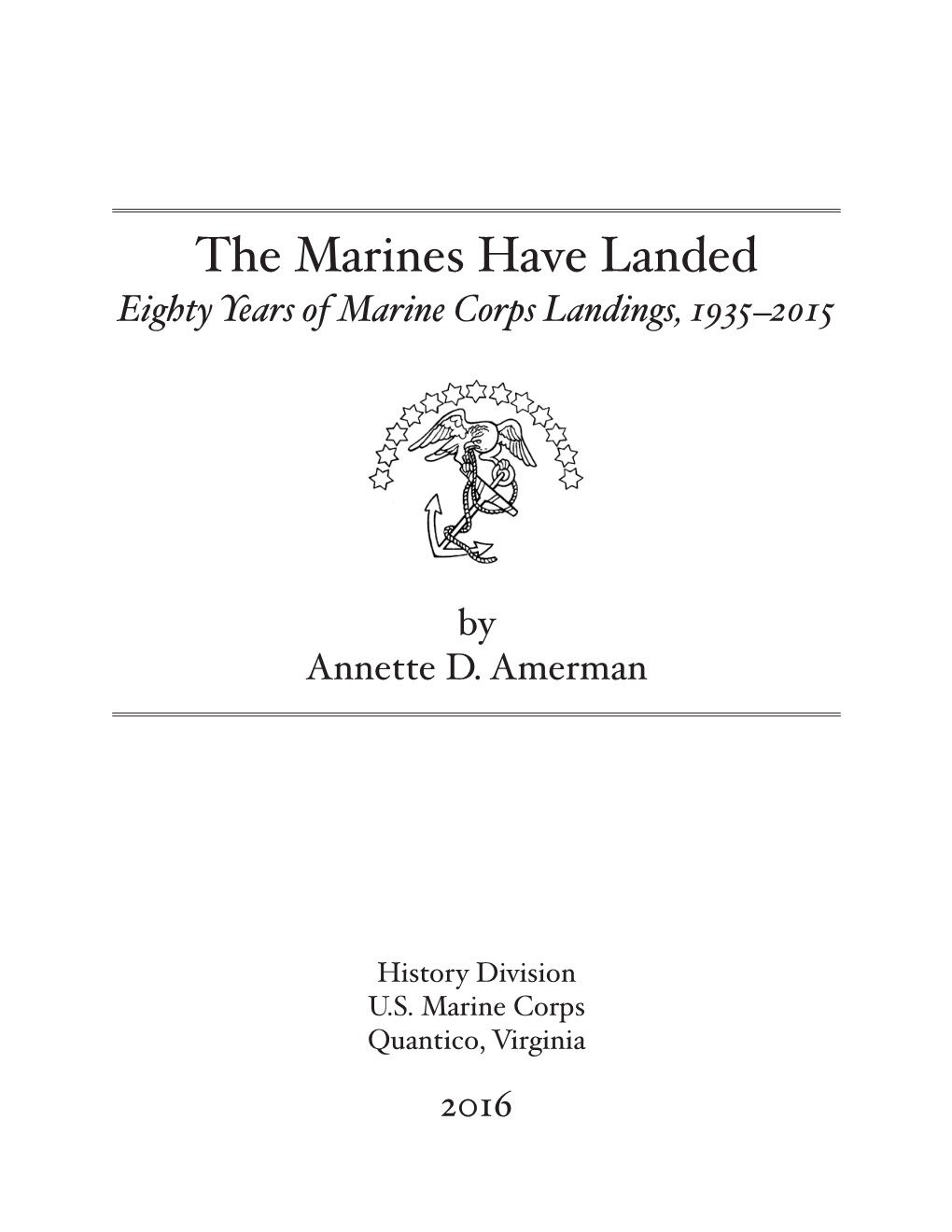 The Marines Have Landed Eighty Years of Marine Corps Landings, 1935–2015