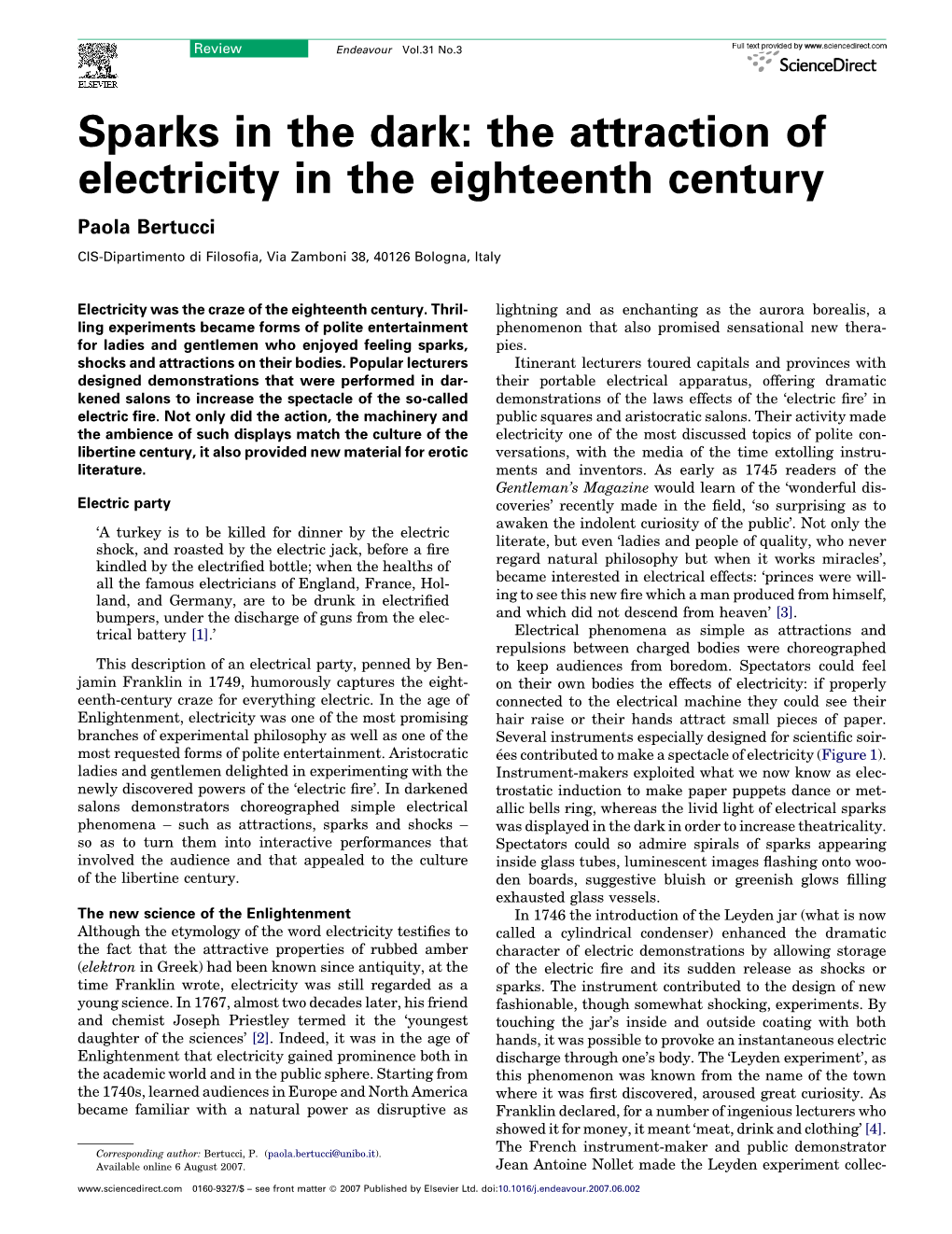 Sparks in the Dark: the Attraction of Electricity in the Eighteenth Century Paola Bertucci CIS-Dipartimento Di Filosoﬁa, Via Zamboni 38, 40126 Bologna, Italy