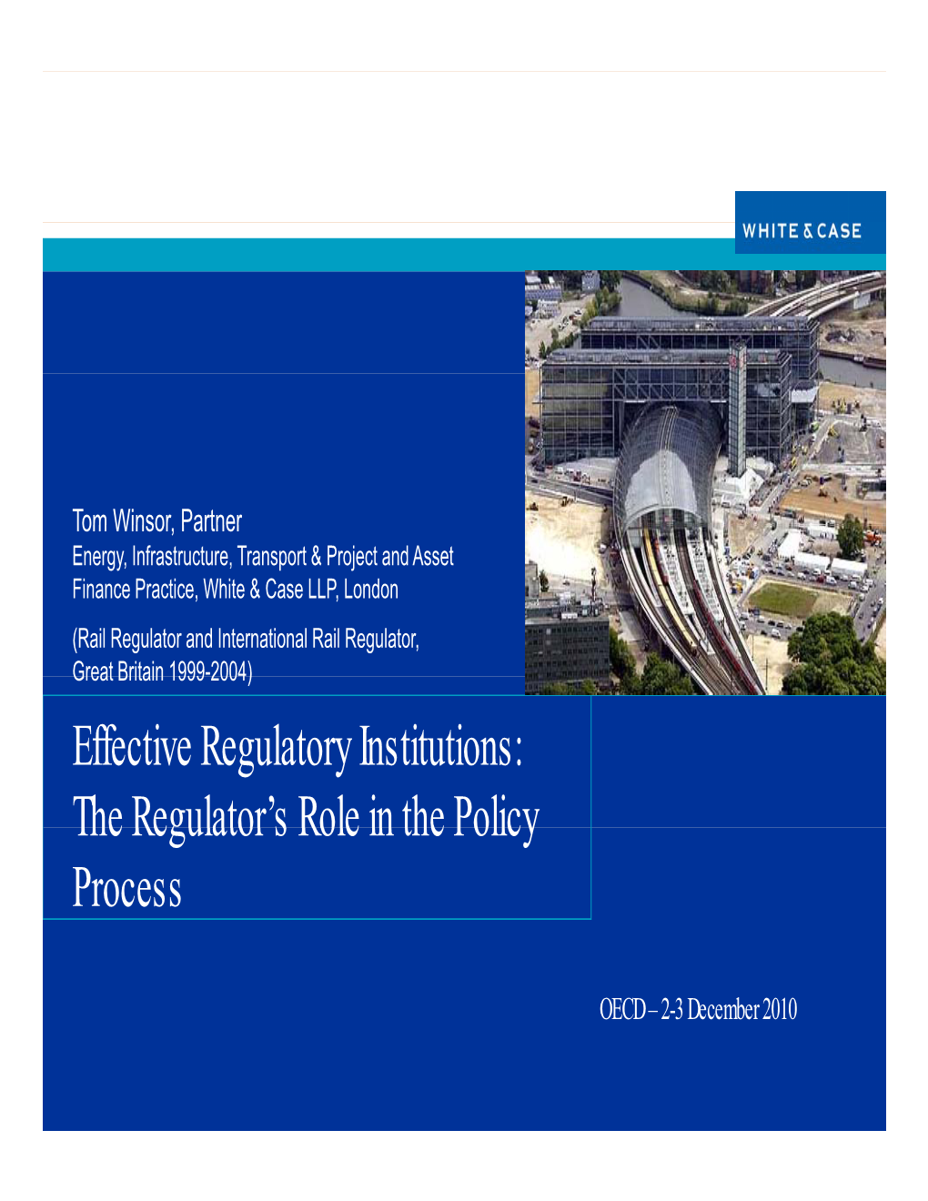 Effective Regulatory Institutions: the Regulator’S Role in the Policy Process