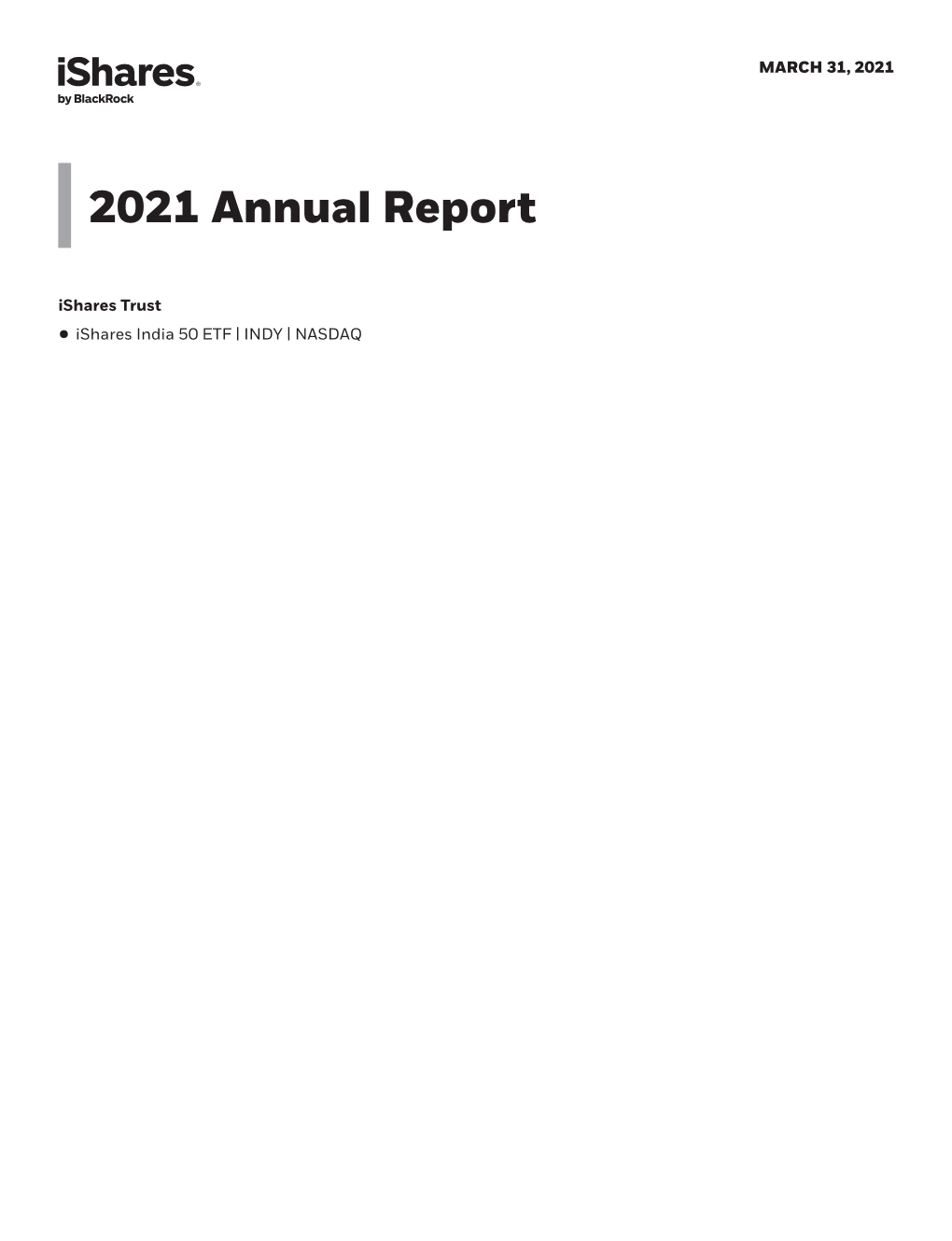 2021 Annual Report Ishares Trust • Ishares India 50 ETF | INDY | NASDAQ