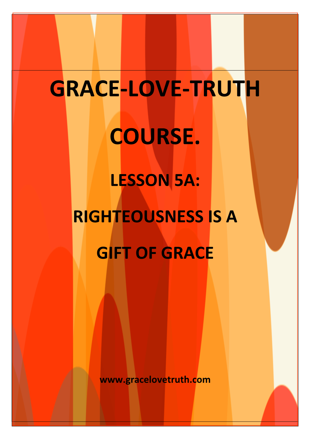 Part 5A: Righteousness Is a Gift of Grace