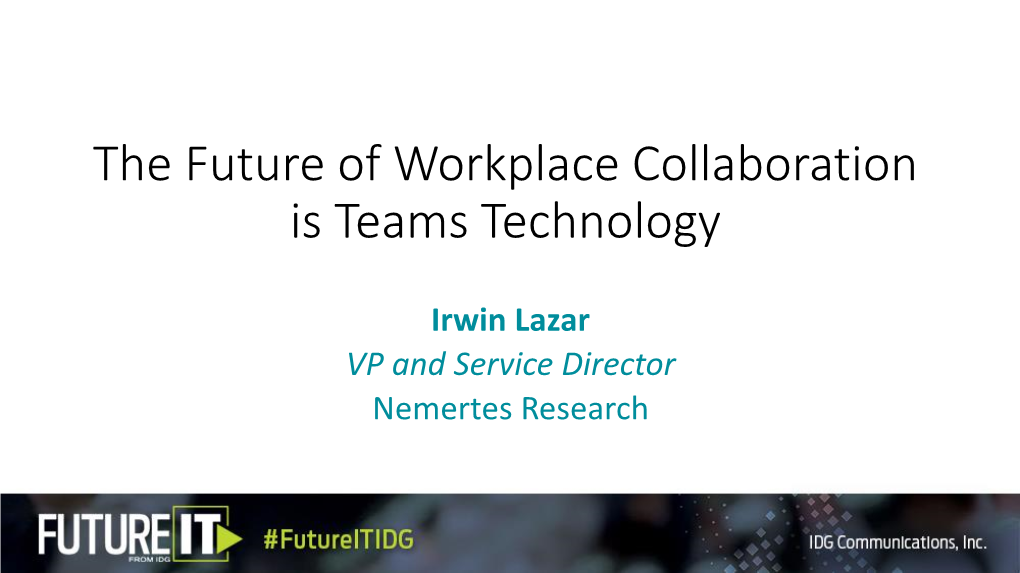 The Future of Workplace Collaboration Is Teams Technology