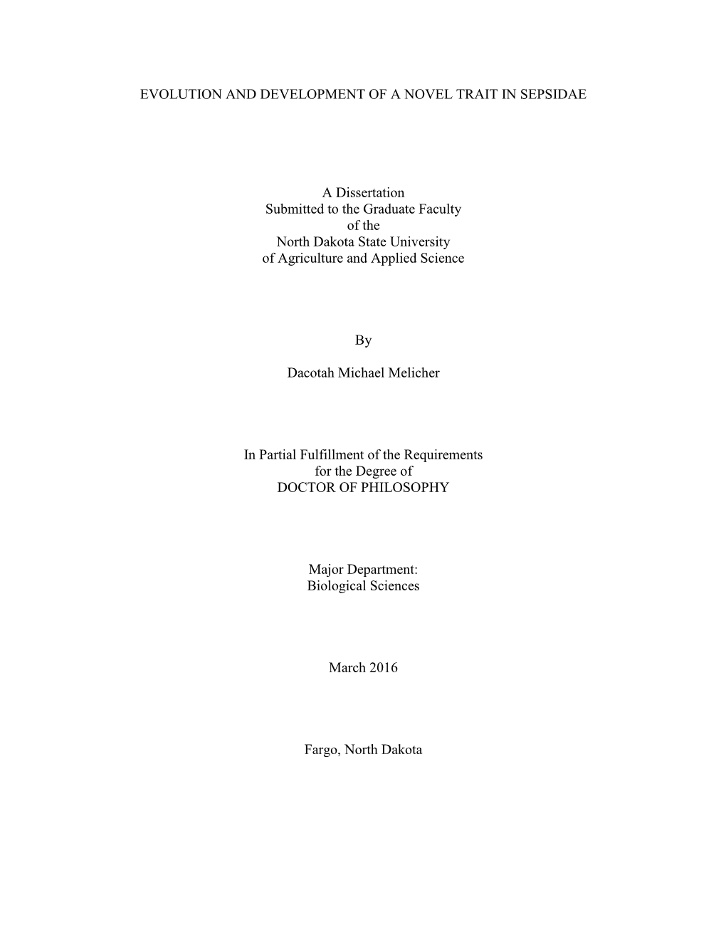 EVOLUTION and DEVELOPMENT of a NOVEL TRAIT in SEPSIDAE a Dissertation Submitted to the Graduate Faculty of the North Dakota Stat