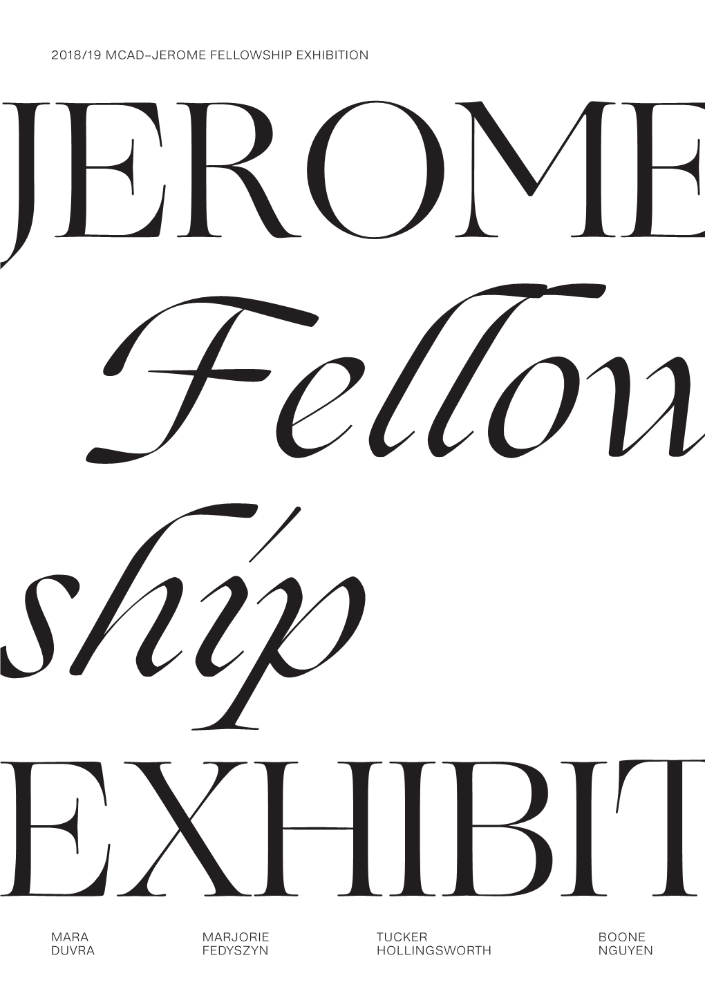 2018/19 Mcad–Jerome Fellowship Exhibition Mara Duvra Tucker Hollingsworth Boone Nguyen Marjorie Fedyszyn