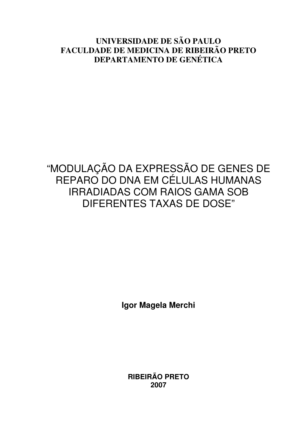 Modulação Da Expressão De Genes De Reparo Do Dna Em Células Humanas Irradiadas Com Raios Gama Sob Diferentes Taxas De Dose”