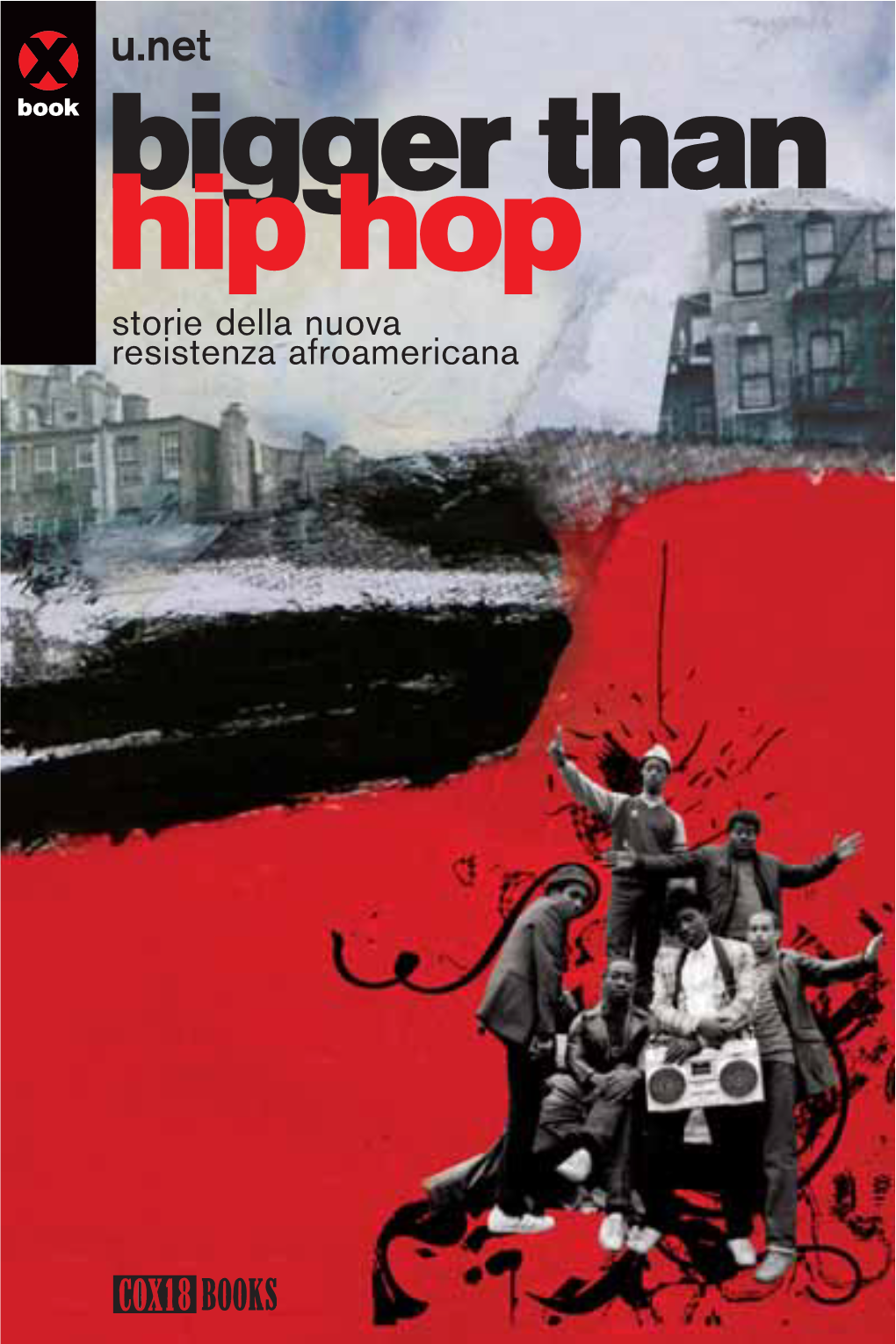 Bigger Than Hip Hop Storie Della Nuova Resistenza Afroamericana