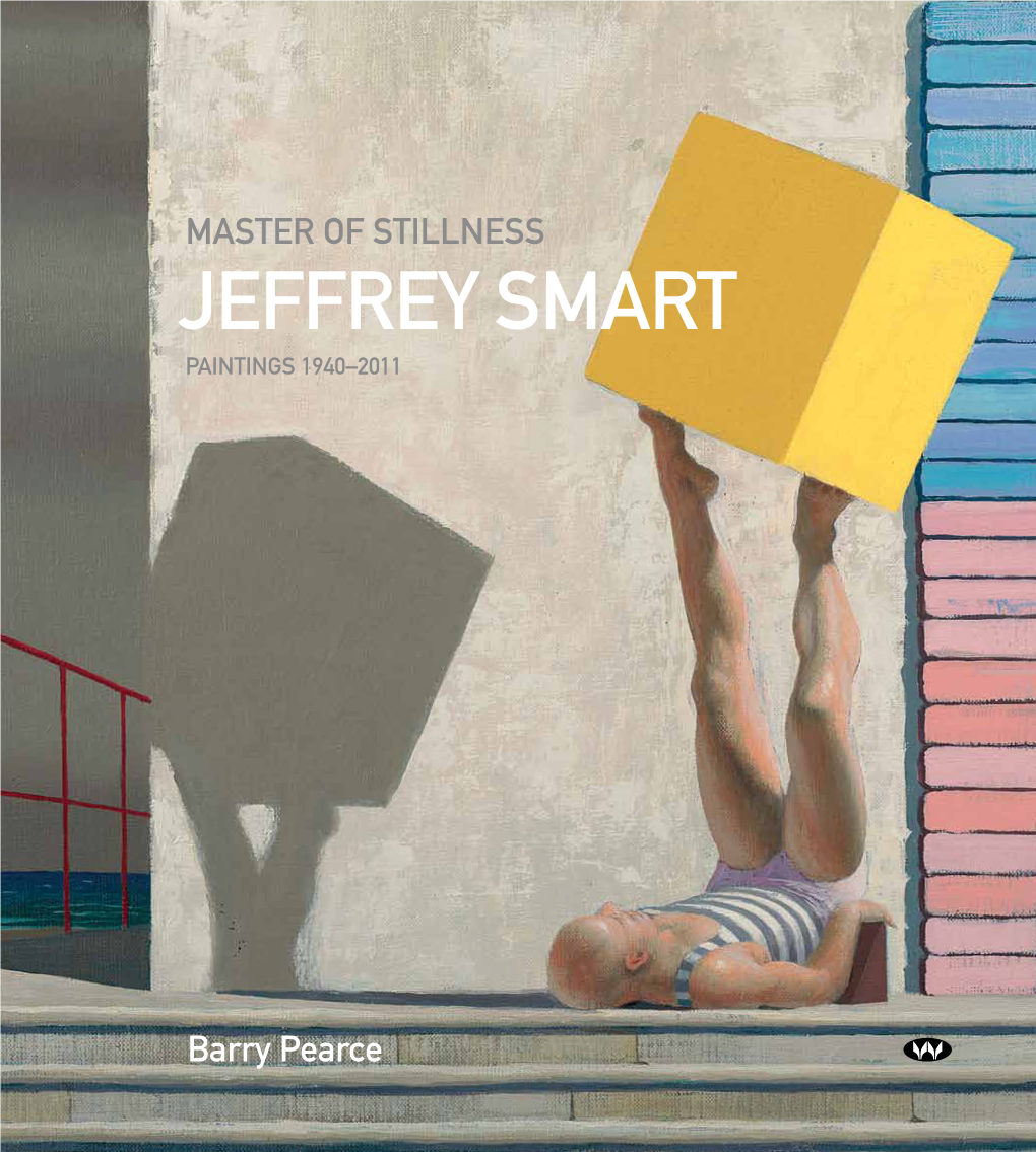 Jeffrey Smart Is the First He Was Educated, and Began His Art Museum Since His Virtual Retirement from Painting in 2011