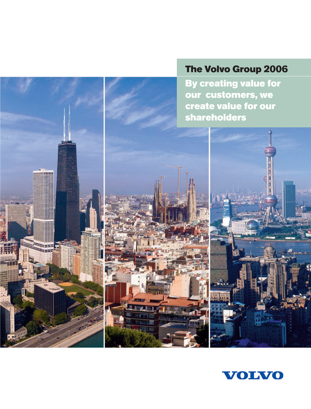 The Volvo Group 2006 by Creating Value for Our Customers