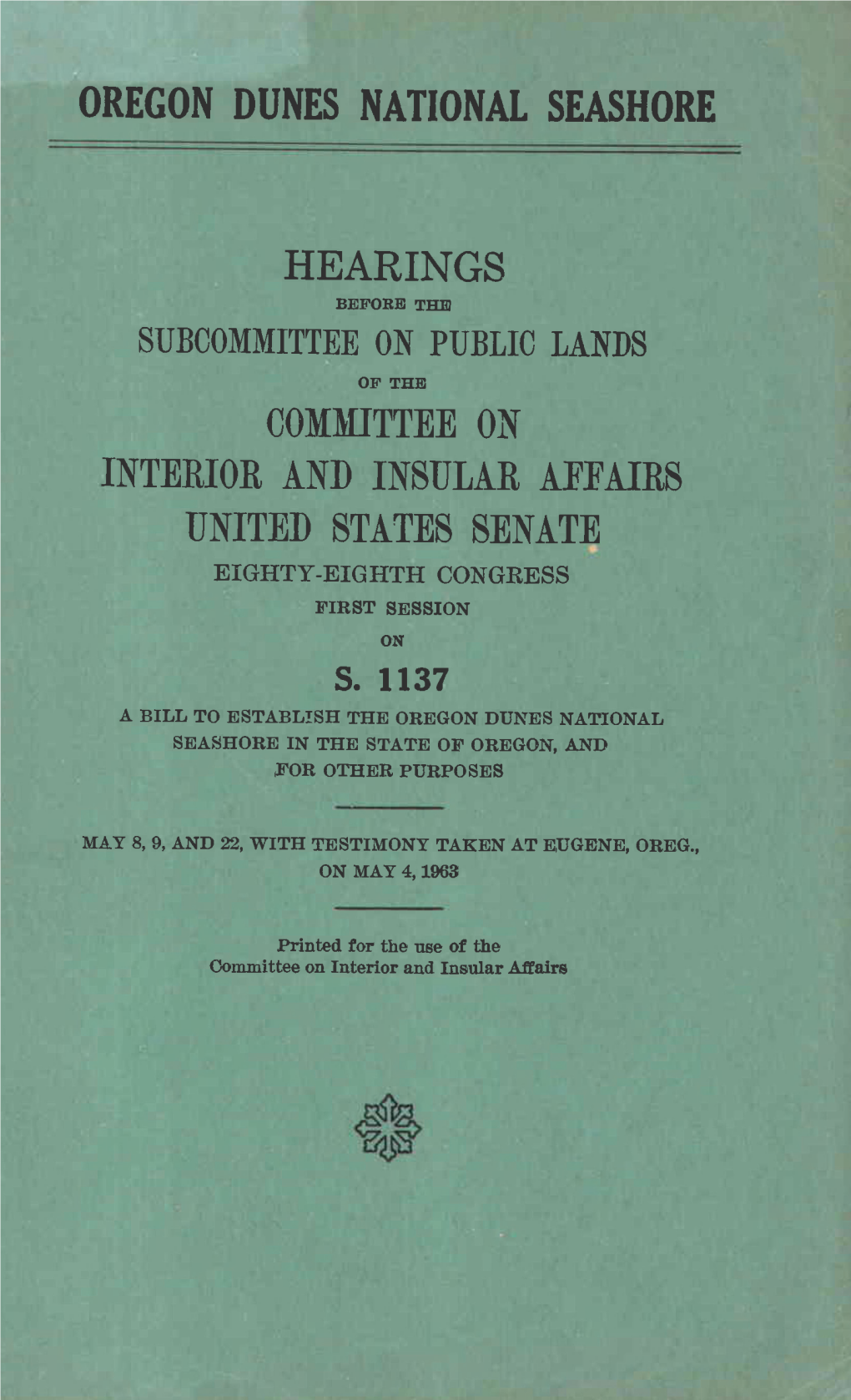 Hearings Before the Subcommittee on Public Lands of the Committee on Interior and Insular Affairs United States Senate Eighty-Eighth Congress First Session on S