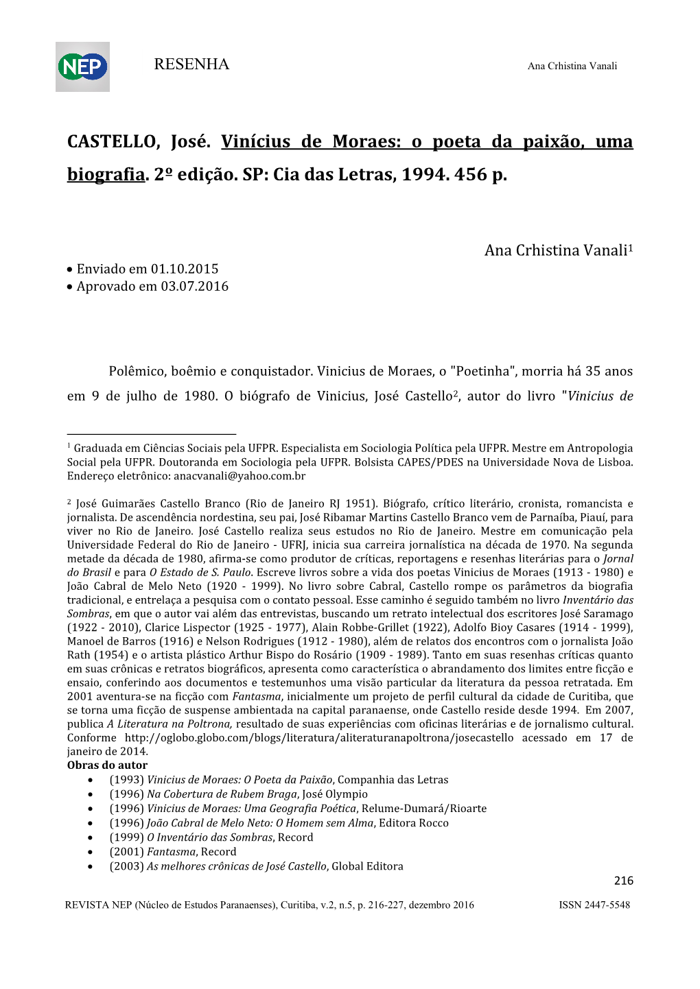 O Poeta Da Paixão, Uma Biografia. 2º Edição. SP: Cia Das Letras, 1994