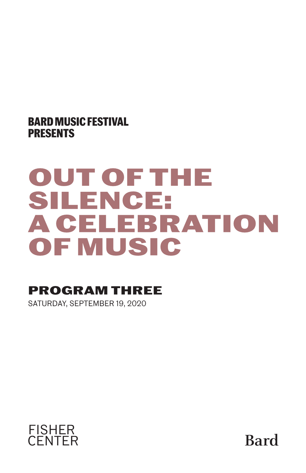 Out of the Silence: a Celebration of Music PROGRAM THREE