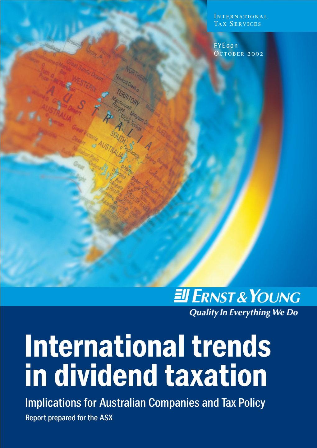 International Trends in Dividend Taxation Implications for Australian Companies and Tax Policy Report Prepared for the ASX