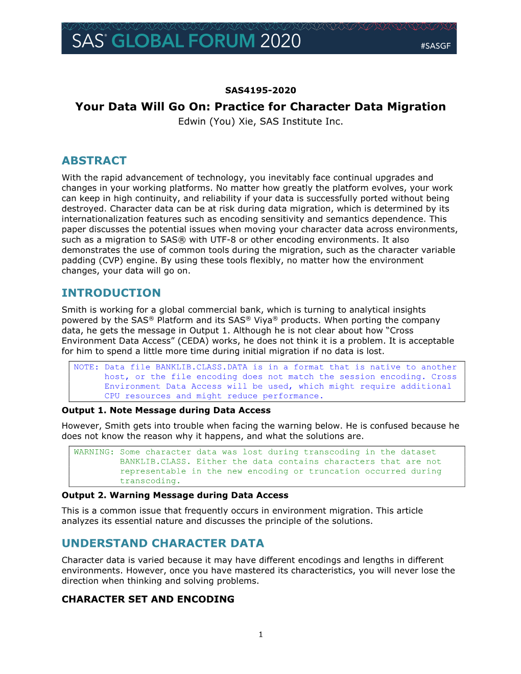 Your Data Will Go On: Practice for Character Data Migration Edwin (You) Xie, SAS Institute Inc