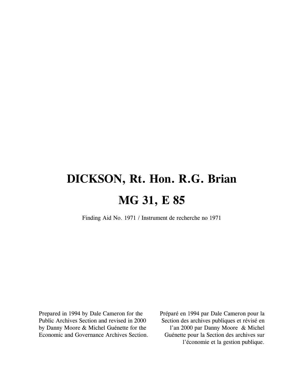 DICKSON, Rt. Hon. R.G. Brian MG 31, E 85