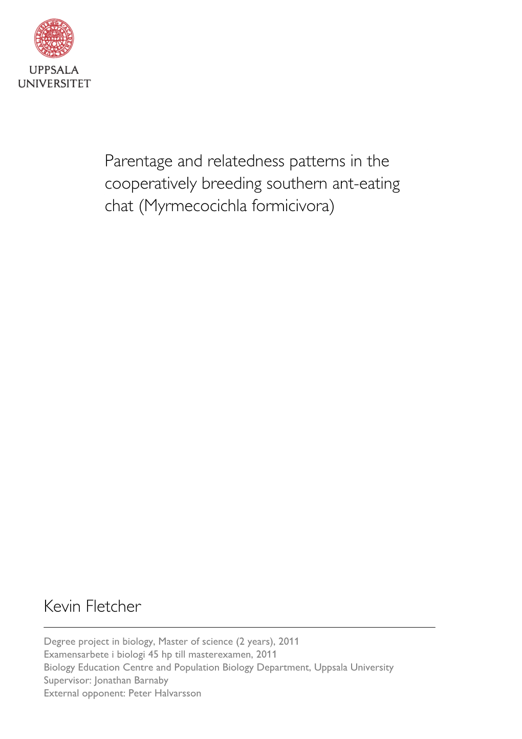 Parentage and Relatedness Patterns in the Cooperatively Breeding Southern Ant-Eating Chat (Myrmecocichla Formicivora)