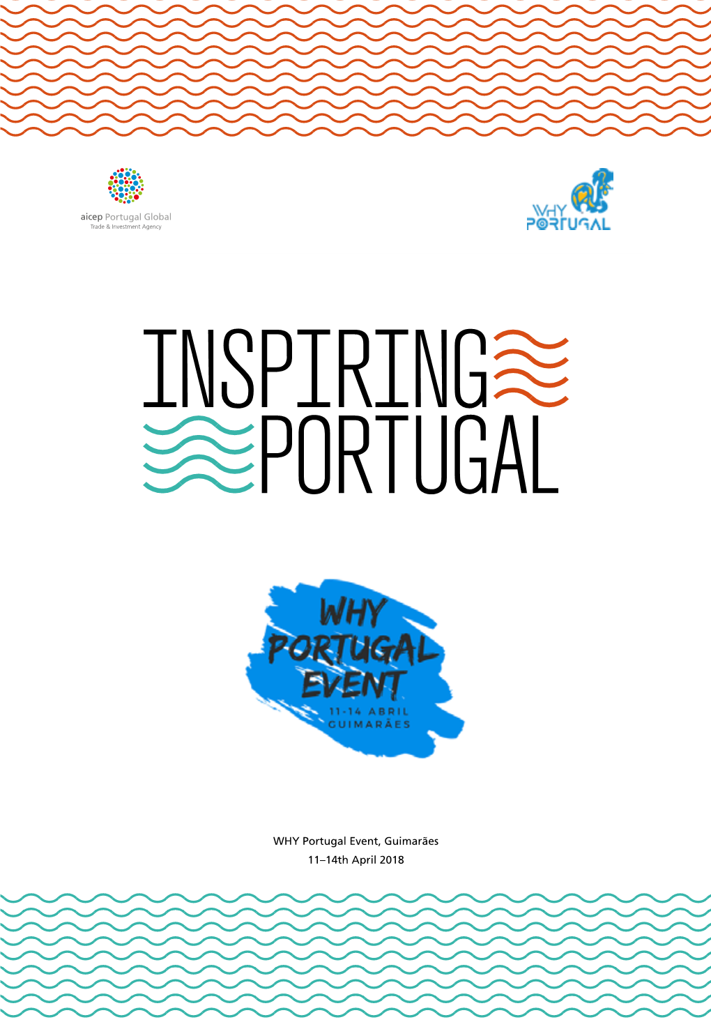 Aicep Portugal Global • 1 WHY Portugal Event, Guimarães 11–14Th April 2018